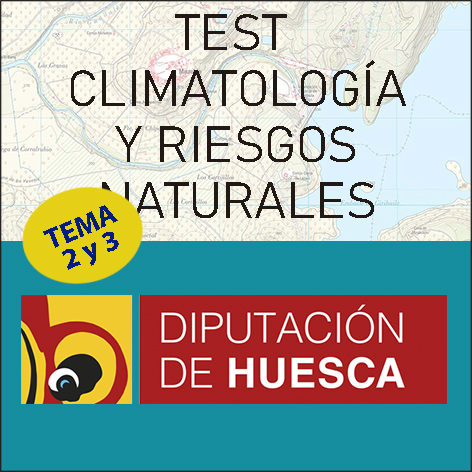Test Climatología y Riesgos Naturales Provincia de Huesca (Tema 2 y 3)